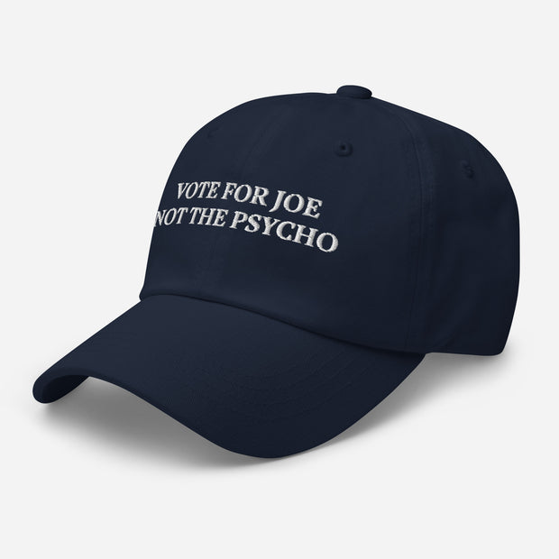 Vote for Joe Not the Psycho Hat