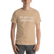 We are all Dreamers Unisex T-Shirt - The National Memo