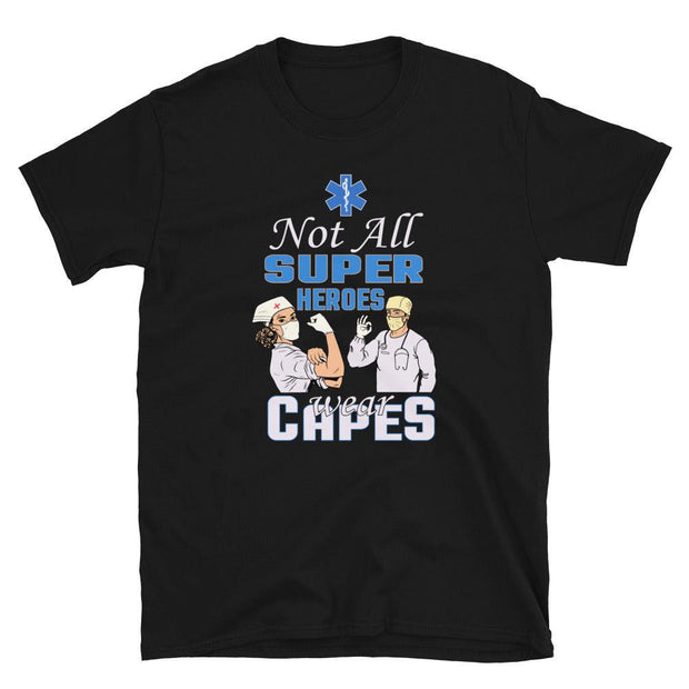 Not All Heroes Wear Capes Short-Sleeve Unisex T-Shirt - The National Memo